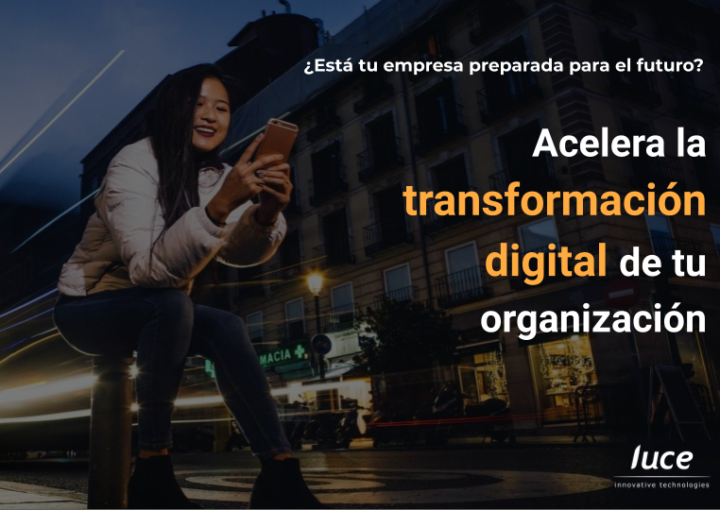 Acelera la transformación digital de tu organización